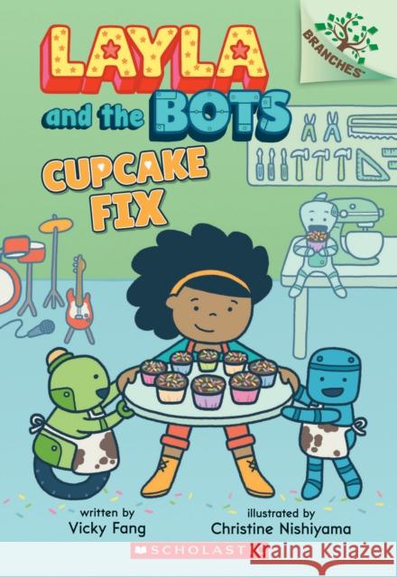 Cupcake Fix: A Branches Book (Layla and the Bots #3): Volume 3 Fang, Vicky 9781338582970 Scholastic Inc.