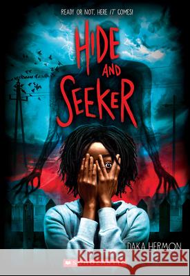 Hide and Seeker Daka Hermon 9781338583632 Scholastic Press