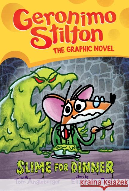 Slime for Dinner: A Graphic Novel (Geronimo Stilton #2): Volume 2 Stilton, Geronimo 9781338587357 Scholastic Inc.