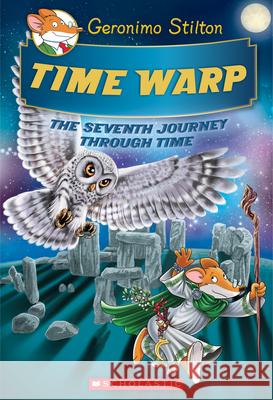 Time Warp (Geronimo Stilton Journey Through Time #7): Volume 7 Stilton, Geronimo 9781338587425 Scholastic Paperbacks