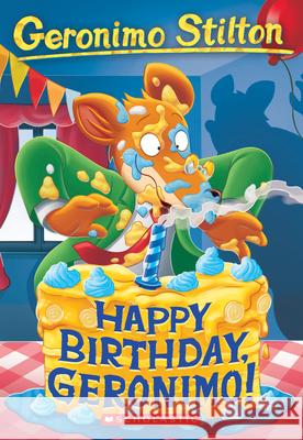 Happy Birthday, Geronimo! (Geronimo Stilton #74): Volume 74 Stilton, Geronimo 9781338587531 Scholastic Paperbacks