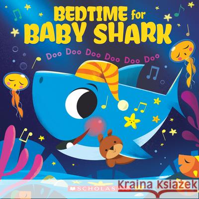 Bedtime for Baby Shark: Doo Doo Doo Doo Doo Doo (a Baby Shark Book) Bajet, John John 9781338588989 Cartwheel Books