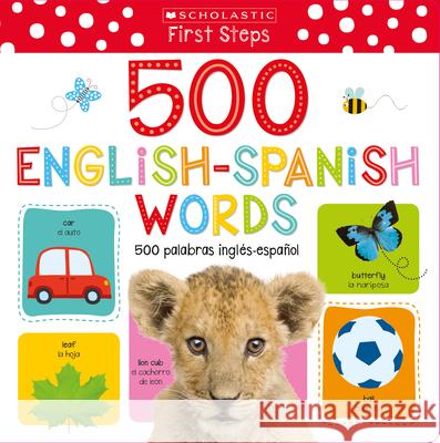 My First 500 English/Spanish Words / MIS Primeras 500 Palabras Inglés-Español Bilingual Book: Scholastic Early Learners (My First) Make Believe Ideas 9781338593150 Scholastic en Espanol