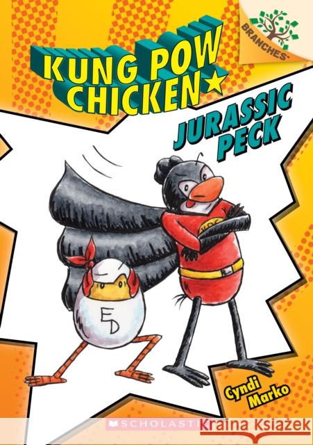 Jurassic Peck: A Branches Book (Kung POW Chicken #5): Volume 5 Marko, Cyndi 9781338596649
