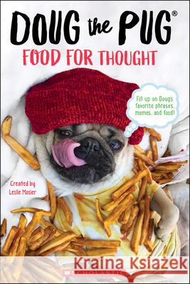 Doug the Pug: Food for Thought Leslie Mosier 9781338601114 Scholastic Inc.