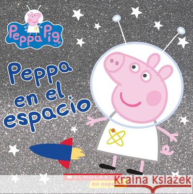 Peppa En El Espacio (Peppa in Space) Eone 9781338601237 Scholastic en Espanol