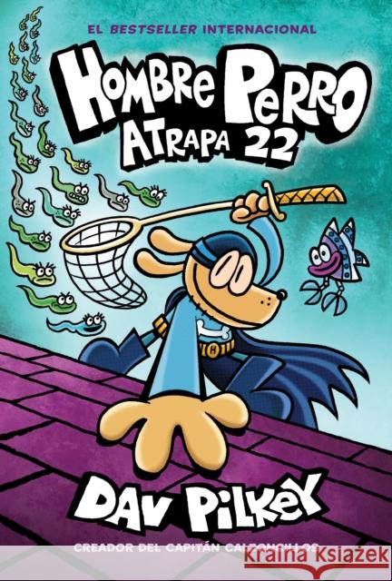 Hombre Perro: Atrapa 22: Volume 8 Pilkey, Dav 9781338601312