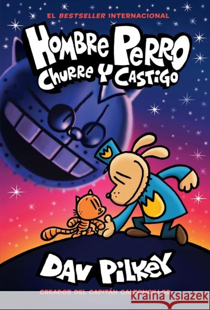 Hombre Perro: Churre Y Castigo (Dog Man: Grime and Punishment) Dav Pilkey Dav Pilkey 9781338601336 Scholastic en Espanol