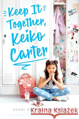 Keep It Together, Keiko Carter Debbi Michiko Florence 9781338607529 Scholastic Press