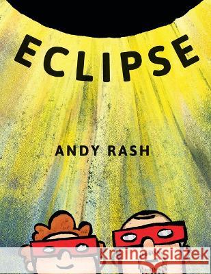 Eclipse Andy Rash Andy Rash 9781338608823 Scholastic Press