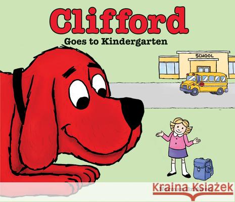 Clifford Goes to Kindergarten Norman Bridwell Norman Bridwell 9781338619348 Scholastic Inc.