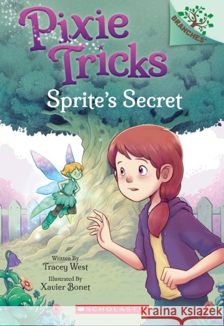 Sprite's Secret: A Branches Book (Pixie Tricks #1) Tracey West 9781338627787