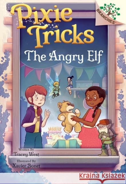 The Angry Elf: A Branches Book (Pixie Tricks #5) Tracey West Xavier Bonet 9781338627916 Scholastic Inc.