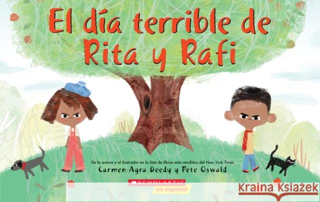 El Día Terrible de Rita Y Rafi (Rita and Ralph's Rotten Day) Deedy, Carmen Agra 9781338631005 Scholastic Inc.