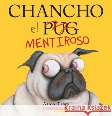 Chancho El Mentiroso (Pig the Fibber) Blabey, Aaron 9781338631012 Scholastic en Espanol