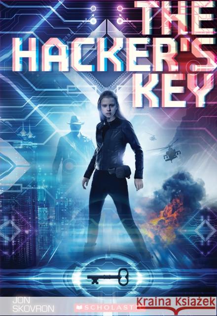 The Hacker's Key Jon Skovron 9781338633986 Scholastic Inc.