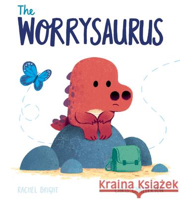 The Worrysaurus Rachel Bright Chris Chatterton 9781338634082 Orchard Books