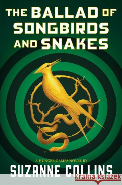 The Ballad of Songbirds and Snakes (a Hunger Games Novel) Collins, Suzanne 9781338635171 Scholastic Inc.