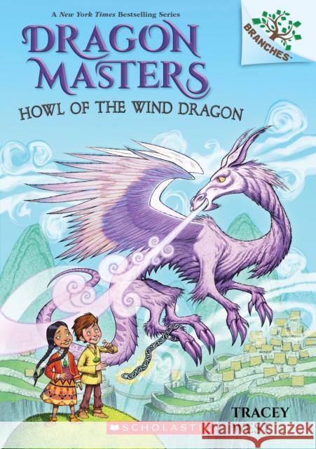 Howl of the Wind Dragon: A Branches Book (Dragon Masters #20): Volume 20 West, Tracey 9781338635515 Scholastic Inc.