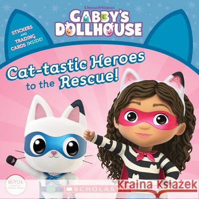 Cat-Tastic Heroes to the Rescue (Gabby's Dollhouse Storybook) Martins, Gabhi 9781338641585 Scholastic Inc.