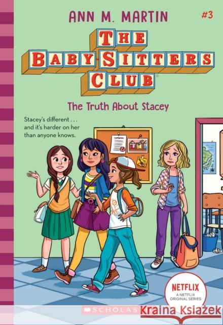 The Truth about Stacey (the Baby-Sitters Club #3): Volume 3 Martin, Ann M. 9781338642223 Scholastic US