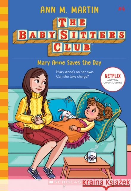 Mary Anne Saves the Day (the Baby-Sitters Club #4): Volume 4 Martin, Ann M. 9781338642230 Scholastic US