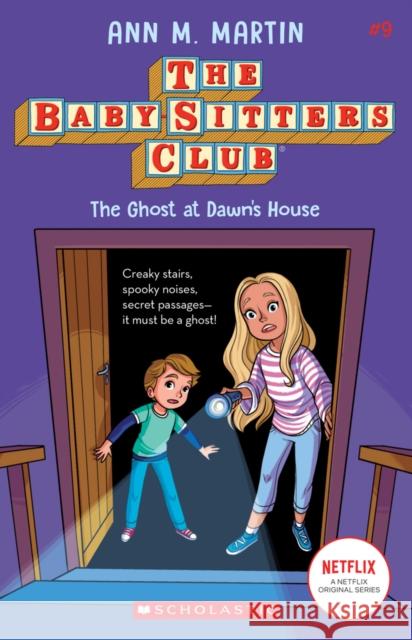 The Ghost at Dawn's House (the Baby-Sitters Club #9): Volume 9 Martin, Ann M. 9781338642261 Scholastic US