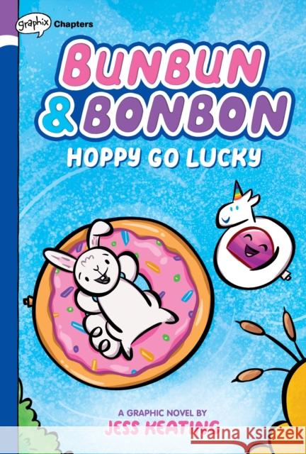 Hoppy Go Lucky: A Graphix Chapters Book (Bunbun & Bonbon #2) Jess Keating 9781338646863