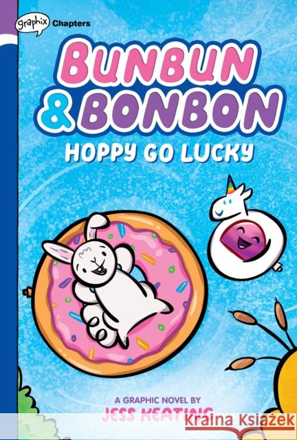 Hoppy Go Lucky: A Graphix Chapters Book (Bunbun & Bonbon #2): Volume 2 Keating, Jess 9781338646863 Graphix