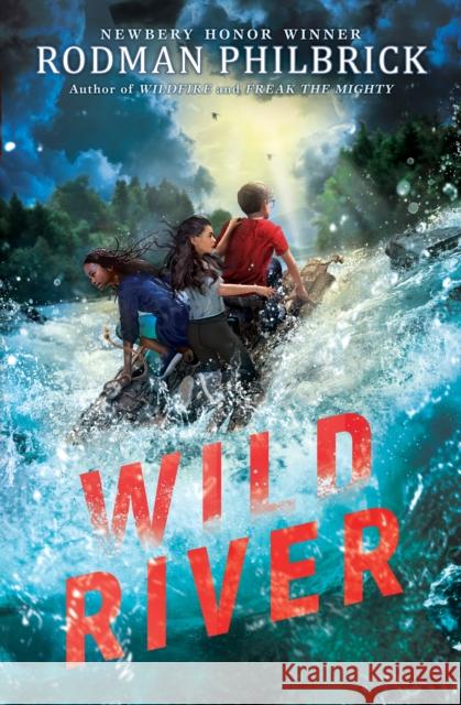 Wild River (The Wild Series) Rodman Philbrick 9781338647273