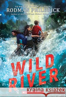 Wild River Rodman Philbrick 9781338647297 Scholastic Inc.