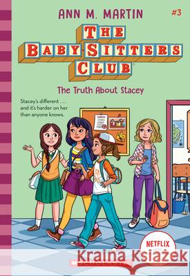 The Truth about Stacey (the Baby-Sitters Club #3): Volume 3 Martin, Ann M. 9781338651188 Scholastic Press