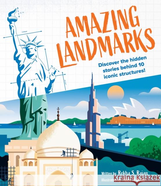 Amazing Landmarks: Discover the Hidden Stories Behind 10 Iconic Structures! Rajan, Rekha S. 9781338652499 Scholastic US