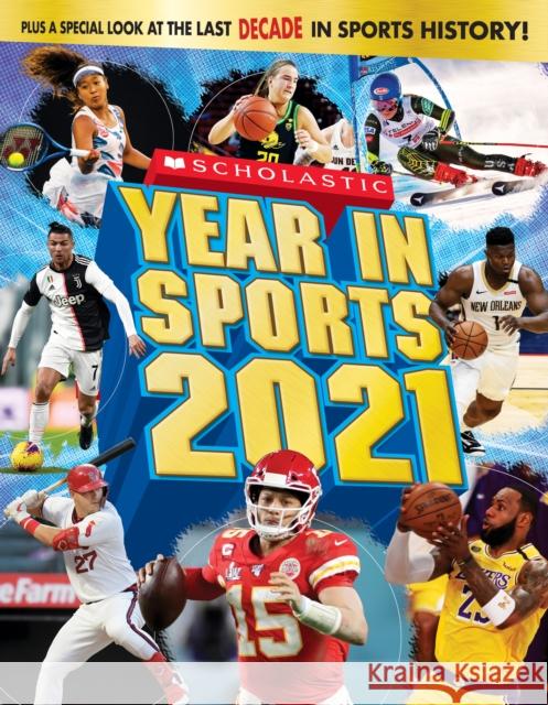 Scholastic Year in Sports 2021 James Buckle 9781338654714 Scholastic Inc.