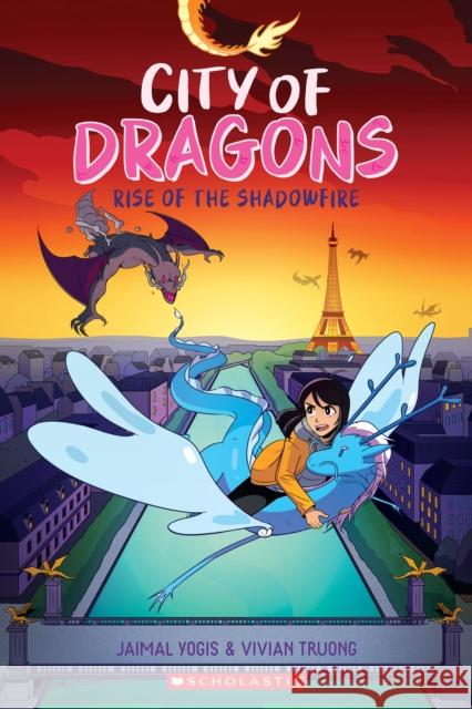 Rise of the Shadowfire: A Graphic Novel (City of Dragons #2) Jaimal Yogis Vivian Truong 9781338660456