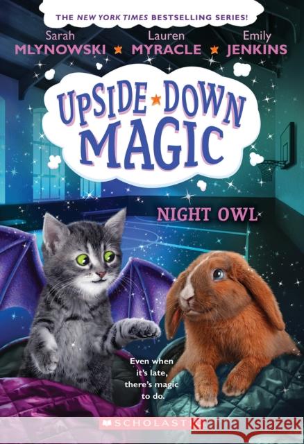 Night Owl (Upside-Down Magic #8) Emily Jenkins Lauren Myracle Sarah Mlynowski 9781338662177