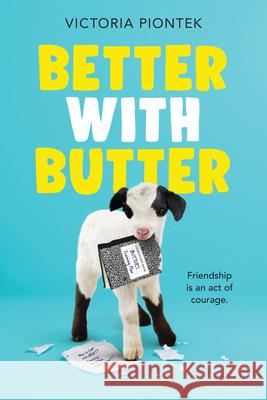 Better with Butter Victoria Piontek 9781338662191 Scholastic Press