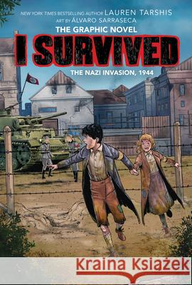 I Survived the Nazi Invasion, 1944: A Graphic Novel (I Survived Graphic Novel #3): Volume 3 Tarshis, Lauren 9781338666380 Graphix