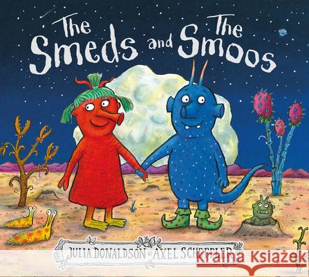 The Smeds and the Smoos Julia Donaldson Axel Scheffler 9781338669763 Scholastic Press