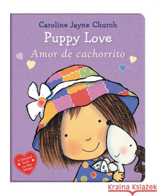 Puppy Love / Amor de cachorrito (Bilingual) Caroline Jayne Church 9781338670011 Scholastic Inc.