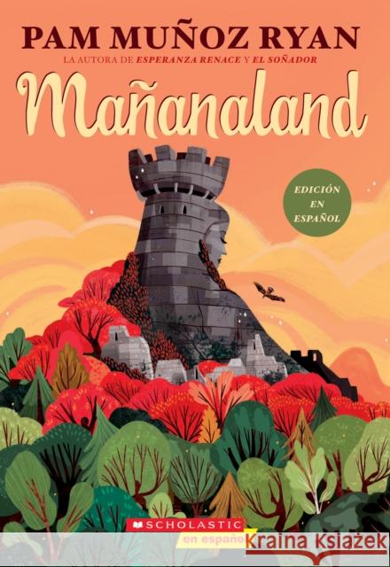 Mañanaland (Spanish Edition) Ryan, Pam Muñoz 9781338670097