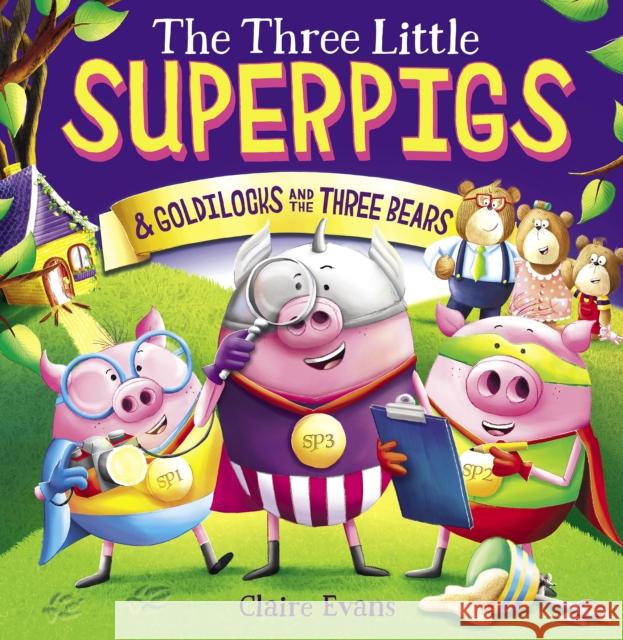 The Three Little Superpigs and Goldilocks and the Three Bears Evans, Claire 9781338682205 Scholastic Press