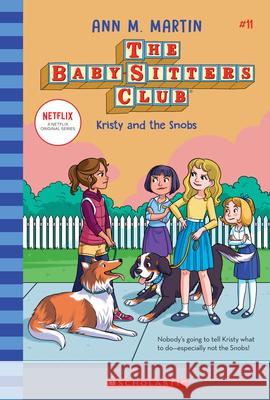 Kristy and the Snobs (the Baby-Sitters Club #11): Volume 11 Martin, Ann M. 9781338684926 Scholastic Inc.