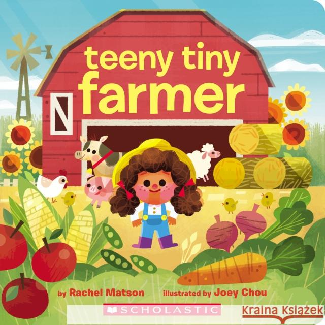 Teeny Tiny Farmer Rachel Matson Joey Chou 9781338687064 Scholastic Inc.