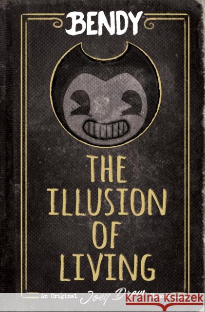 Bendy: The Illusion of Living Adrienne Kress 9781338715880 Scholastic US