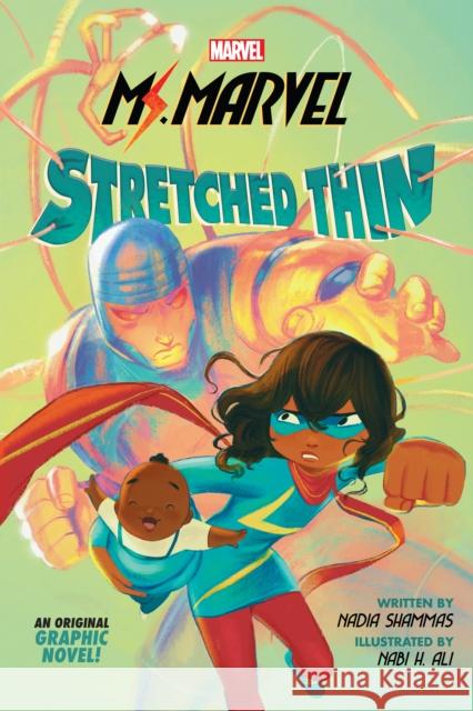 Stretched Thin (Ms Marvel graphic novel 1) Nadia Shammas 9781338722581 Scholastic US