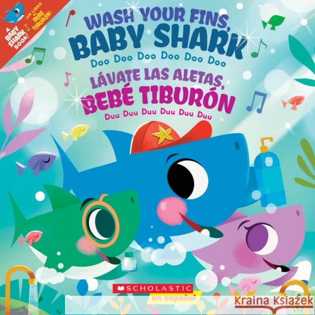 Wash Your Fins, Baby Shark / Lavate las aletas, Bebe Tiburon (Scholastic Bilingual)  9781338723069 Scholastic Inc.