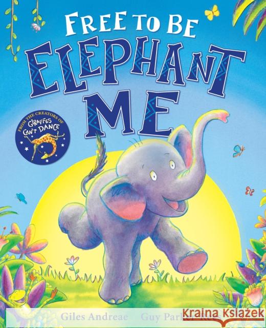 Free to Be Elephant Me Giles Andreae Guy Parker-Rees 9781338734270 Orchard Books