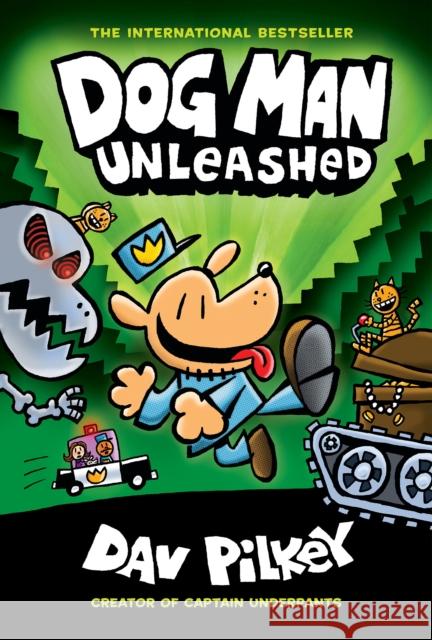 Dog Man Unleashed: A Graphic Novel (Dog Man #2): From the Creator of Captain Underpants: Volume 2 Pilkey, Dav 9781338741049