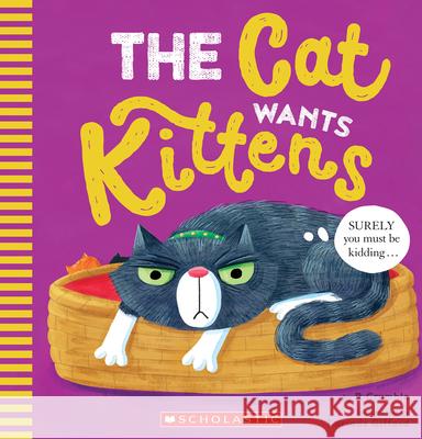 The Cat Wants Kittens Crumble, P. 9781338741230 Scholastic Press